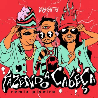 Fazendo a Cabeça (Remix Piseiro) by Gabriel Souto