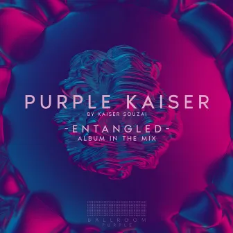 Entangled Album (DJ Mix) by Purple Kaiser