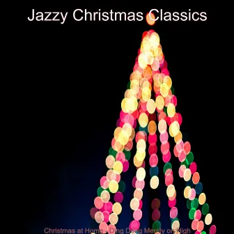 Christmas at Home - Ding Dong Merrily on High by Jazzy Christmas Classics