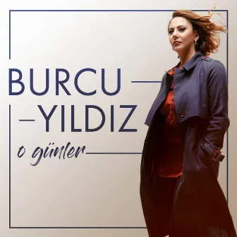 O Günler by Burcu Yıldız