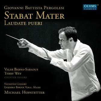 Pergolesi: - Stabat Mater- Laudate Pueri by Michael Hofstetter