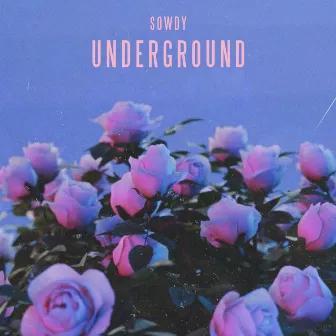 Underground by Sowdy