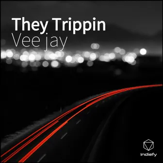 They Trippin by vee-Jay