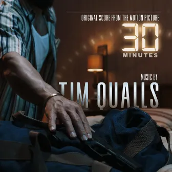 30 MINUTES (Original Score of the Motion Picture) by Tim Qualls