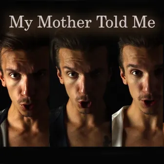 My Mother Told Me by Tomi P