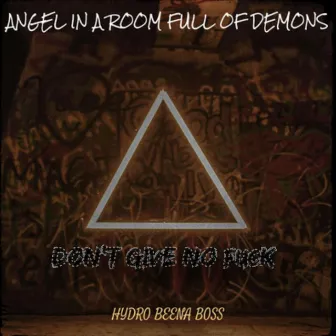 Don't Give No Fuck by HYDRO BEENA BOSS