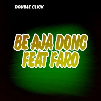 Be Aja Dong (feat. Faro) by Double Click