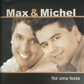 Faz uma Festa by Max & Michel