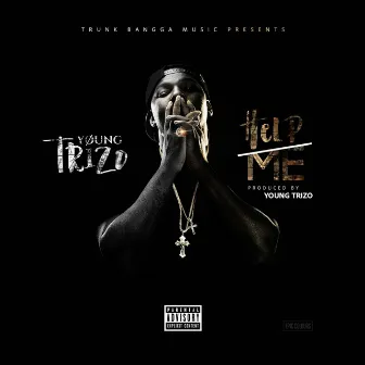 Help Me by Young Trizo