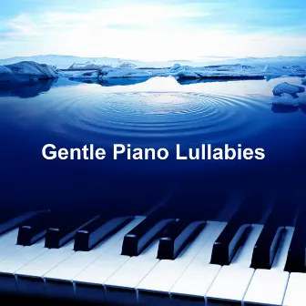 Gentle Piano Lullabies by Study Piano Relaxation