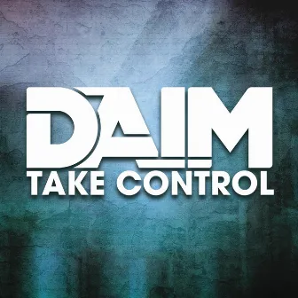 Take Control by DAIM