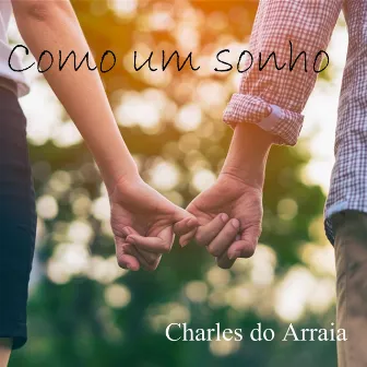 Como Um Sonho by Charles do Arraia