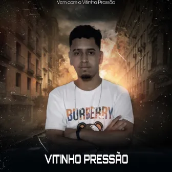 Vem Com o Vitinho Pressão by Vitinho pressão