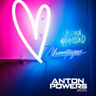 Champagne (Anton Powers Remix) by Jessica Hammond