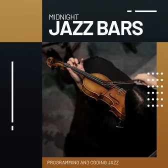 Midnight Jazz Bars by Programming and Coding Jazz