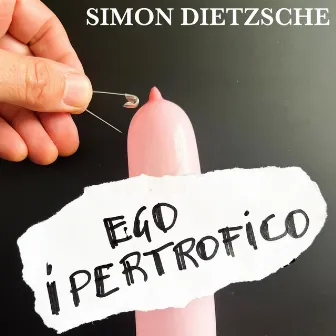 Ego ipertrofico by Simon Dietzsche