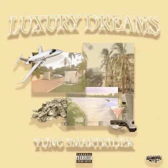 Luxury Dreams by Yung SmartRider