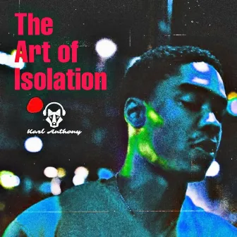 The Art of Isolation by Karl Anthony