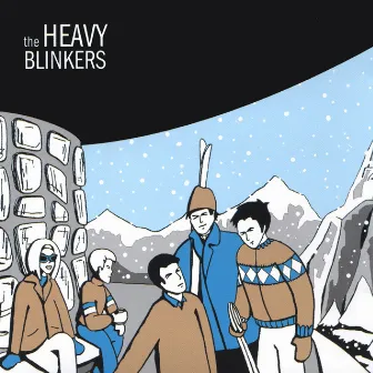 The Heavy Blinkers by The Heavy Blinkers