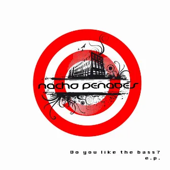 Do You Like the Bass? EP by Nacho Penades