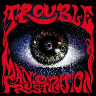 Manic Frustration (Remastered 2020) by Trouble