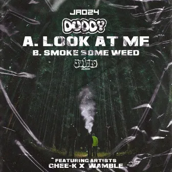 LOOK AT ME/SMOKE SOME WEED by Ghee-K