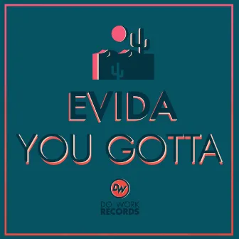 You Gotta by Evida