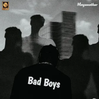 Bad Boys by Mayweather