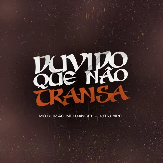 Duvido Que Não Transa by Dj Pj Mpc