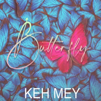 Butterfly by Keh Mey