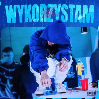 WYKORZYSTAM by Bobin