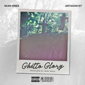 Ghetto Glory (feat. Antagonist) by Sean Hines