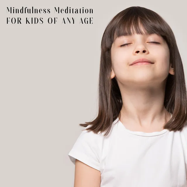 Mindfulness Meditation for Kids of Any Age