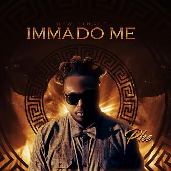 Imma Do Me by PHE