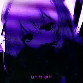 Let it out by 