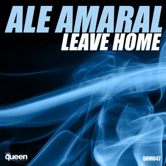 Leave Home by Ale Amaral