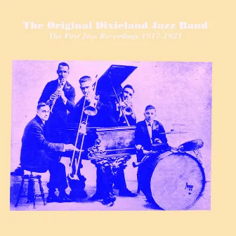 The First Jazz Recordings 1917-1921 by Original Dixieland Jazz Band