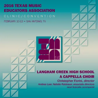 2016 Texas Music Educators Association (TMEA): Langham Creek High School A Cappella Choir [Live] by 