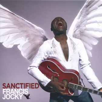 Sanctified by Francis Jocky