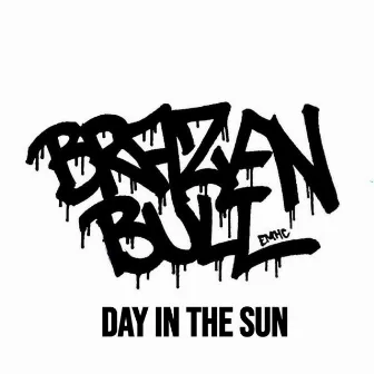 DAY IN THE SUN by BRAZEN BULL EMHC