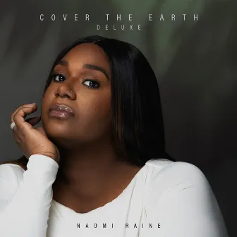 Cover The Earth (Deluxe) by Naomi Raine