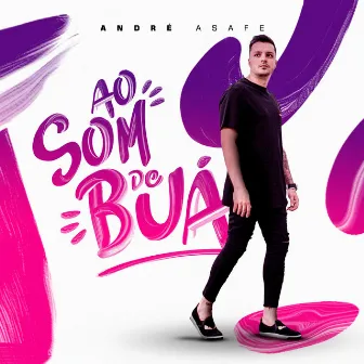 Ao Som de Buá by André Asafe