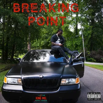 Breaking Point by King Mel