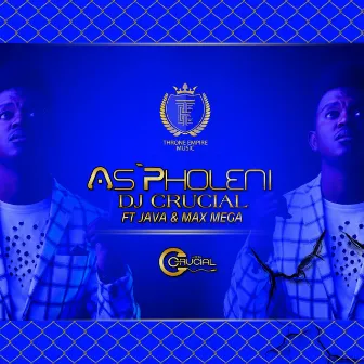 As'Pholeni by DJ Crucial