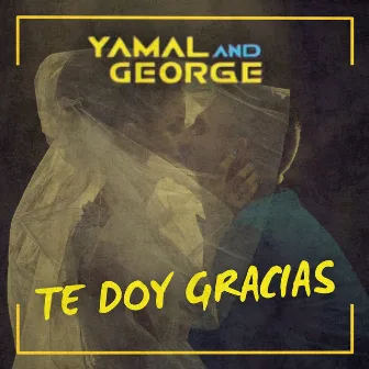 Te Doy Gracias by Yamal and George