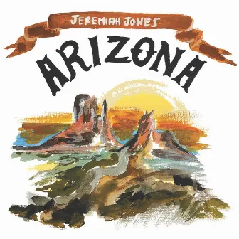 Arizona by Jeremiah Jones