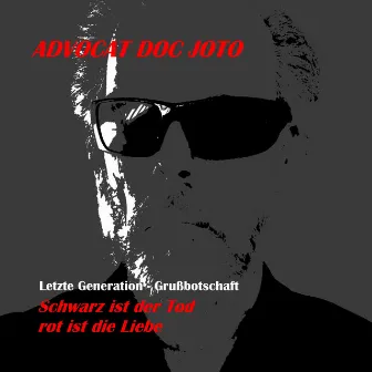 Letzte Generation - Grußbotschaft by Advocat Doc Joto