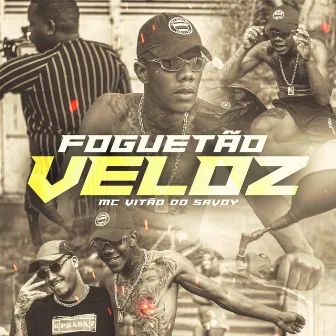 Foguetão Veloz by Mc Vitão Do Savoy