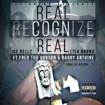 Real Recognize Real by Jae Rellz