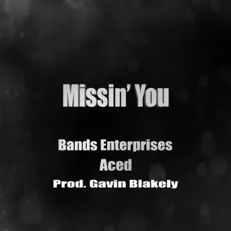 Missin' You by Bands Enterprises